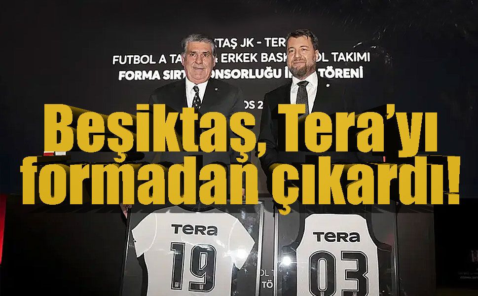 Beşiktaş-Tera anlaşmasında flaş gelişme! 2 yıllık sponsorun adı formadan çıkarıldı