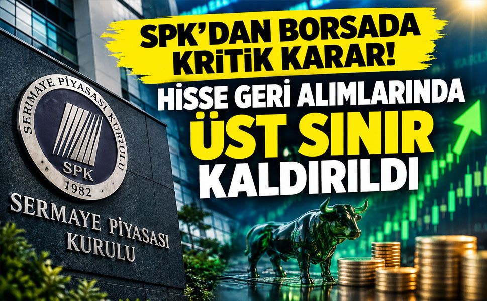 SPK'dan hisse geri alımlarında yeni dönem: Üst sınır uygulanmayacak