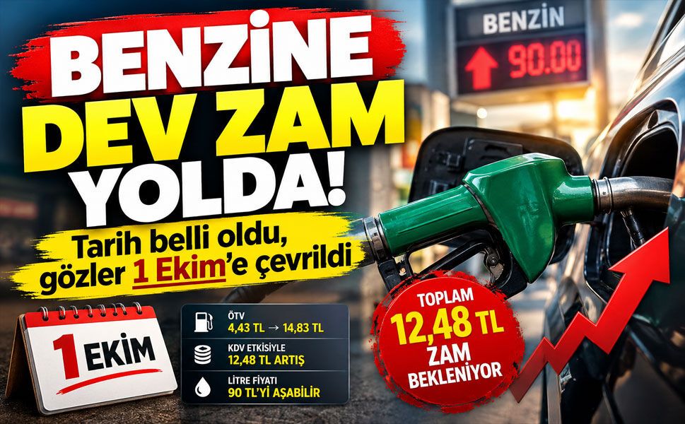 Benzinde tarihi zam kapıda! 1 Ekim’de litre fiyatı 90 TL’yi aşacak!