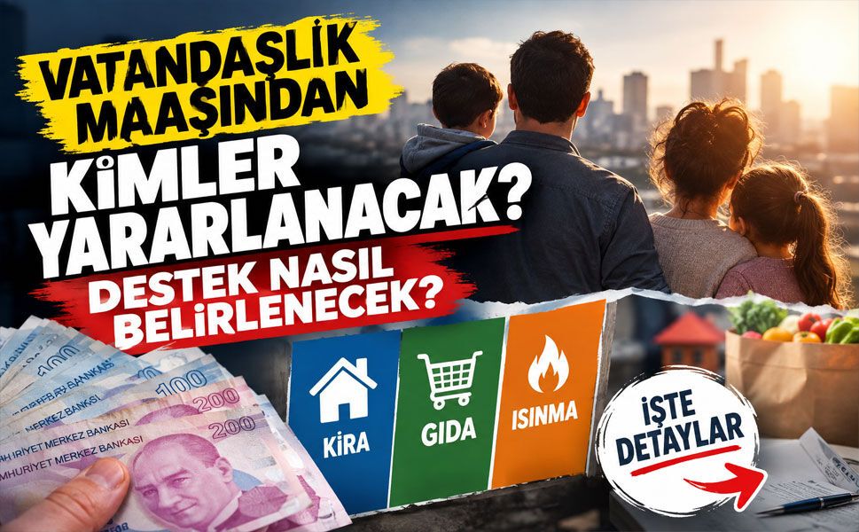 Vatandaşlık maaşından kimler yararlanacak, destek nasıl belirlenecek?