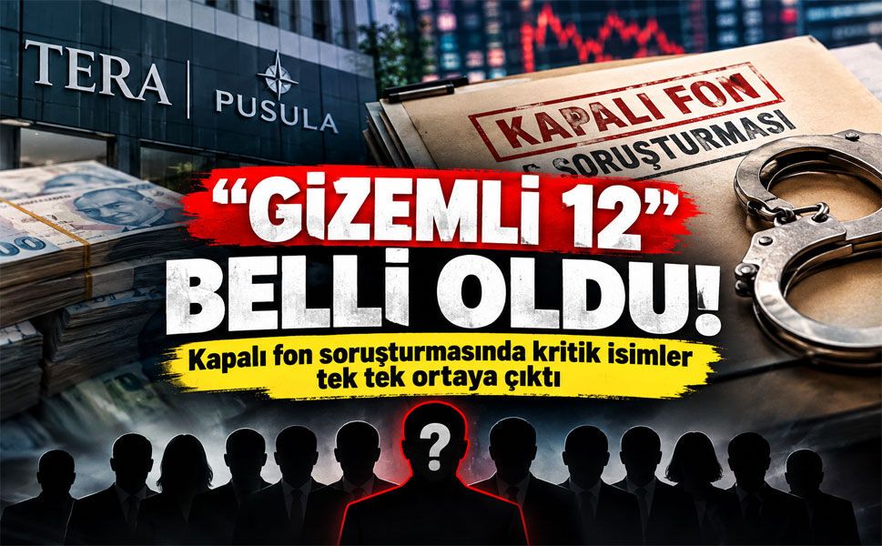 Kapalı fon soruşturmasında merak edilen 12 kişi belli oldu