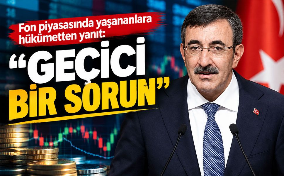 Cevdet Yılmaz’dan fon krizi açıklaması: “Geçici bir sorun, yapısal problem yok”