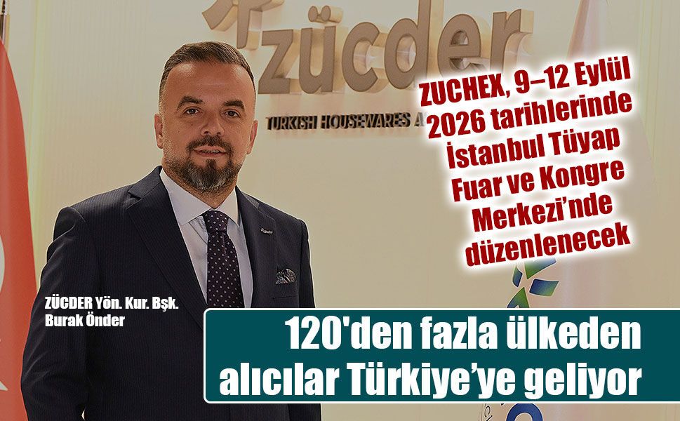 Dünya züccaciye sektörü ZUCHEX ile İstanbul'da buluşuyor