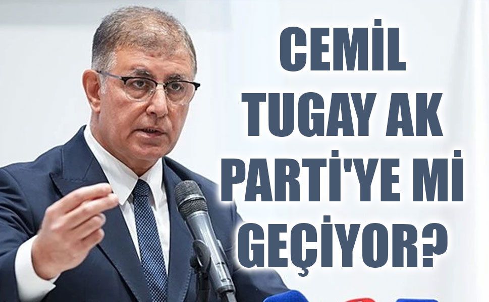 Cemil Tugay AK Parti'ye mi geçiyor? 9 Eylül öncesi dikkat çeken iddia