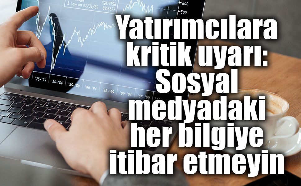 Tera Portföy’den yatırımcılara kritik uyarı: Sosyal medyadaki her bilgiye itibar etmeyin