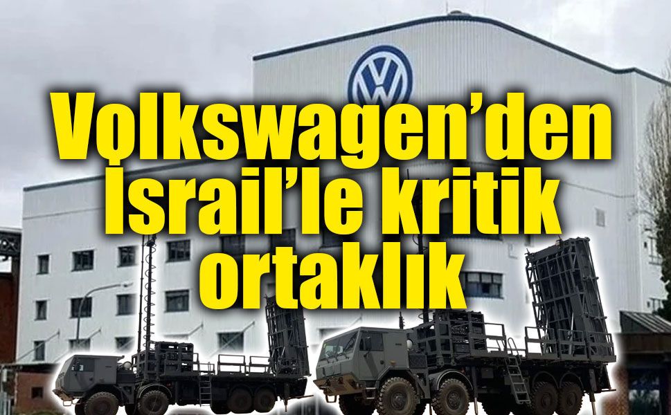 Volkswagen rotayı değiştirdi: İsrailli şirketle silah üretecek!