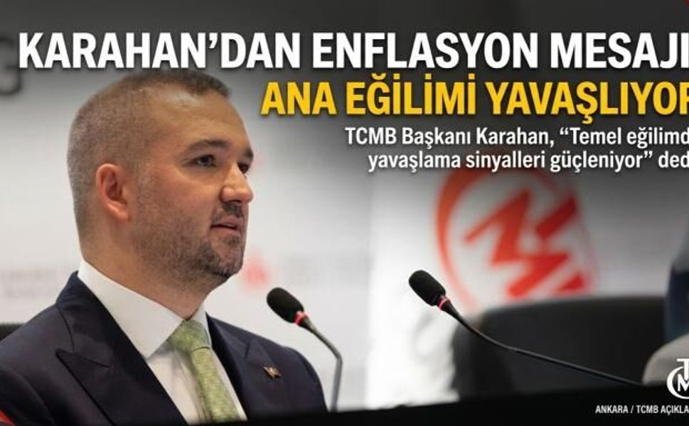 Merkez Bankası Başkanı Karahan açıkladı: Sıkı para politikası sürecek