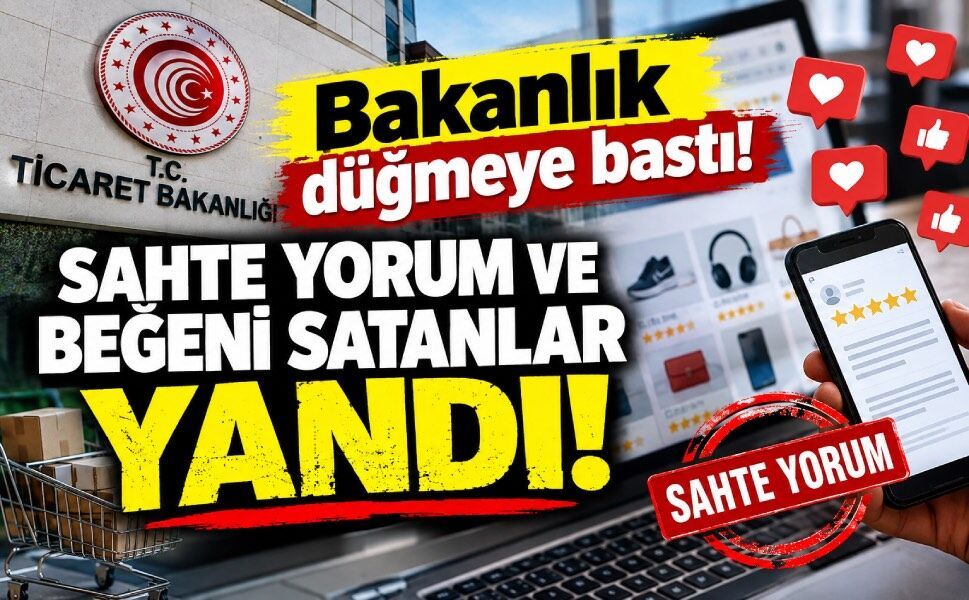 Bakanlık düğmeye bastı! Sahte yorum ve beğeni satanlar yandı!