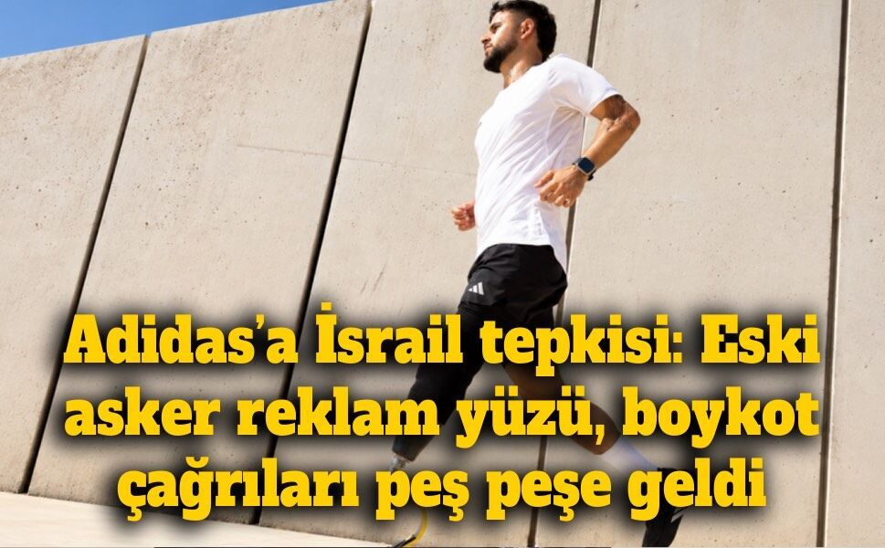 Adidas’ın İsrail’deki reklamı tartışma yarattı: Eski İsrail askeri kampanyanın yüzü oldu
