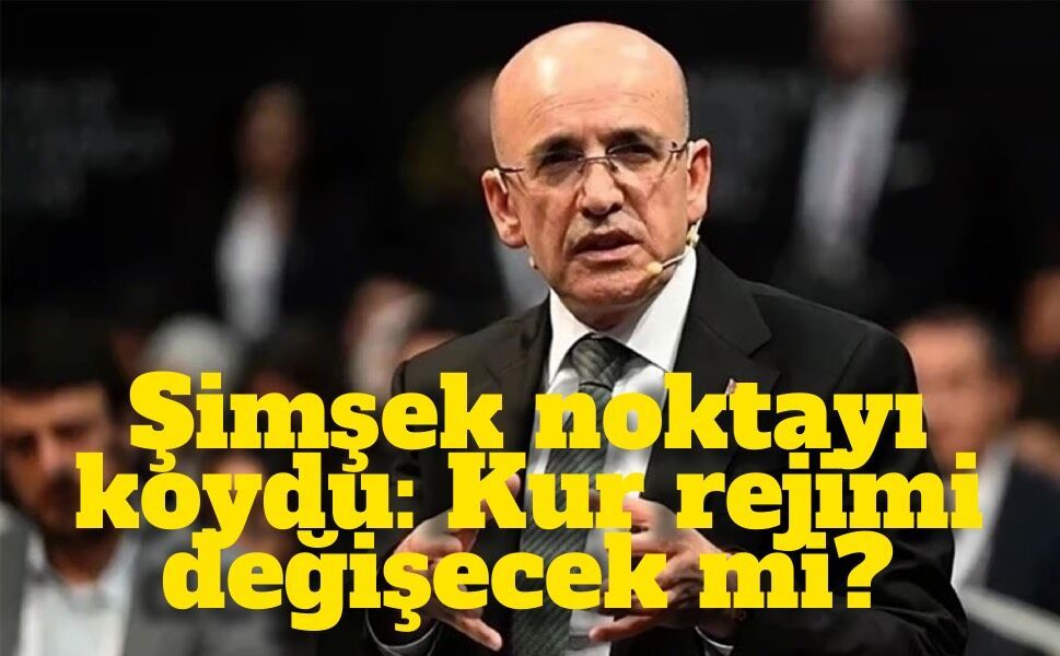 Piyasalardaki kur tartışmasına Şimşek’ten sert yanıt: Hiçbir dayanağı yok