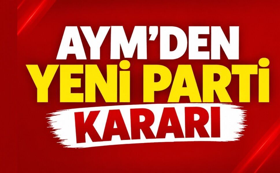AYM’den Yeni Parti için 1 aylık süre: İsim tartışmasında yeni gelişme