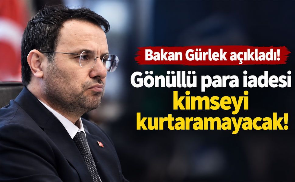 Gönüllü para iadesi kimseyi kurtaramayacak! Bakan Gürlek: Soruşturma kapanmayacak