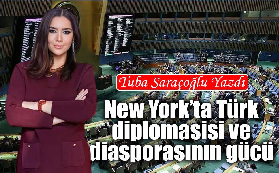 New York’ta Türk diplomasisi ve diasporasının gücü