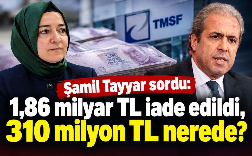 Fatma Betül Sayan Kaya 1,86 milyar TL iade etti, 310 milyon TL nerede?