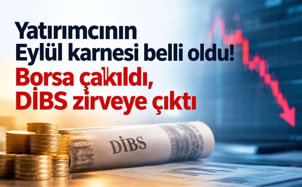 Eylül ayında yatırımcının kazananı DİBS oldu! Borsa ve altın kaybettirdi