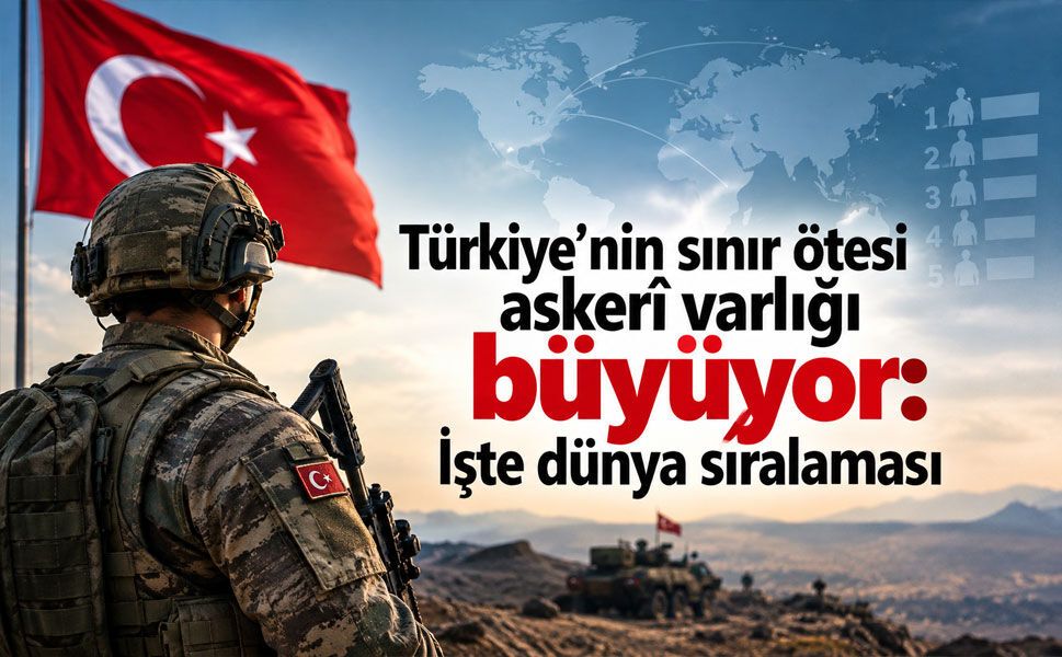 Dünyanın askerî üs haritası değişiyor: Türkiye zirveye oynuyor