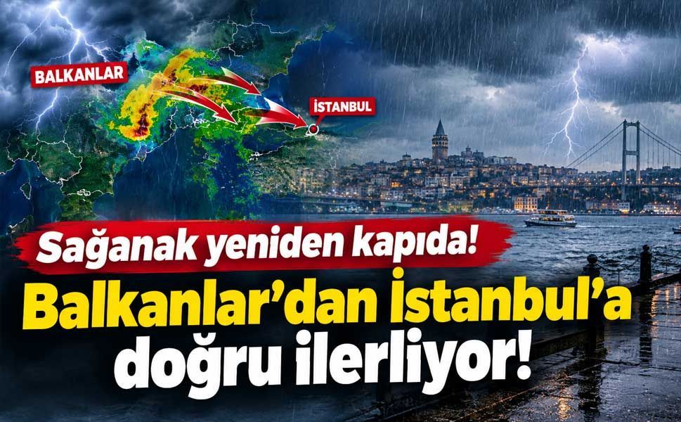Balkanlar’dan İstanbul’a oraj uyarısı! Sağanak 4-5 saat etkili olabilir