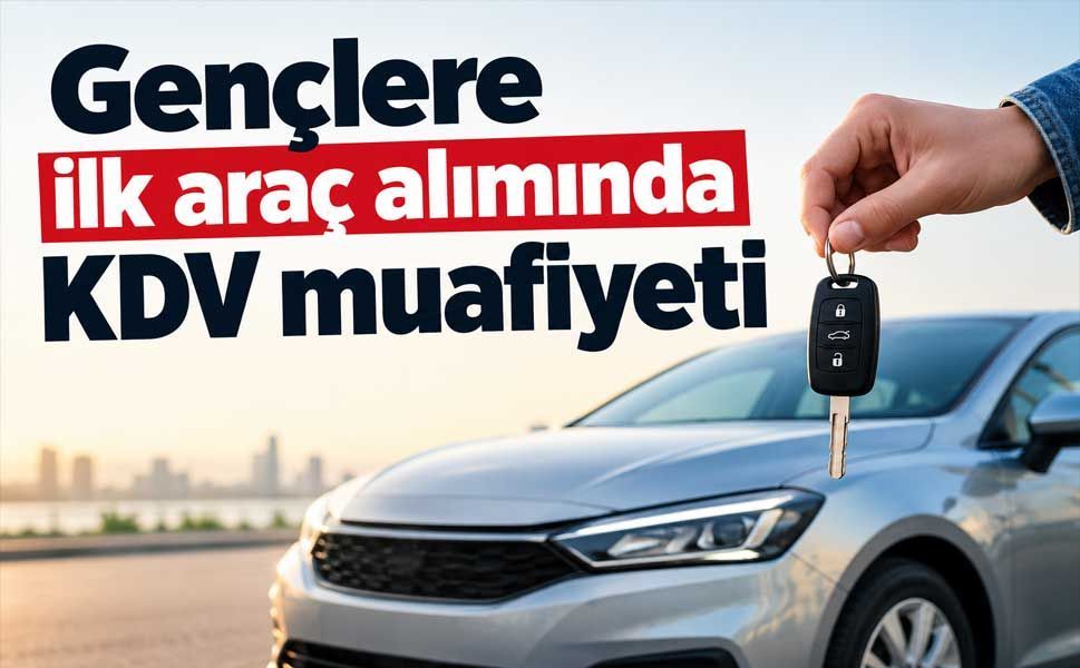 Gençlere ilk araç alımında KDV muafiyeti
