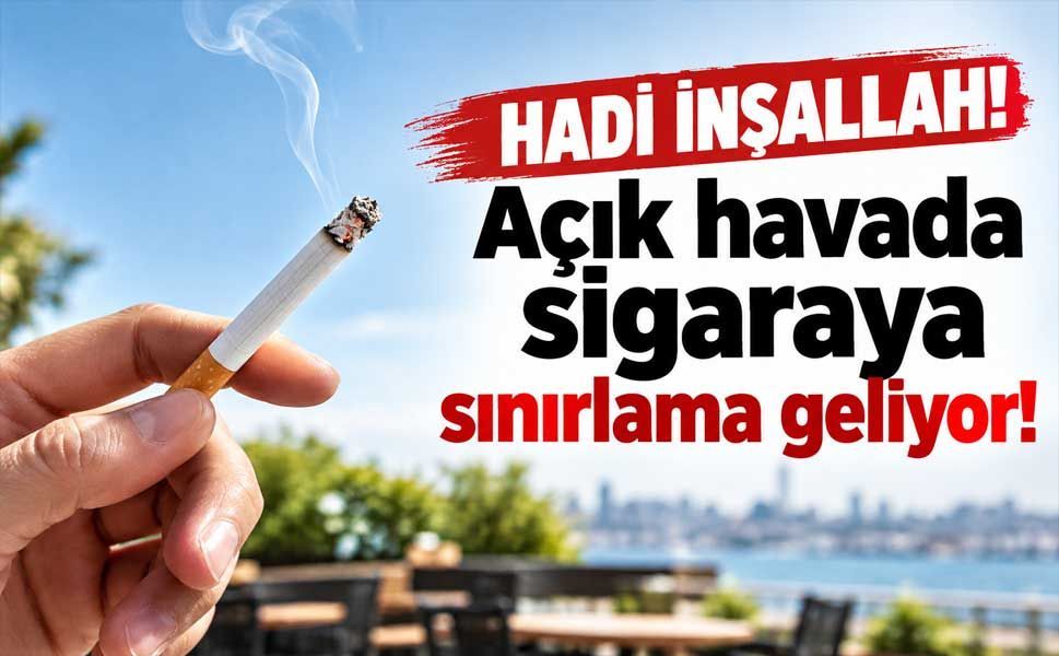 Sigara yasağında yeni dönem: Açık alanlara da sınırlama geliyor