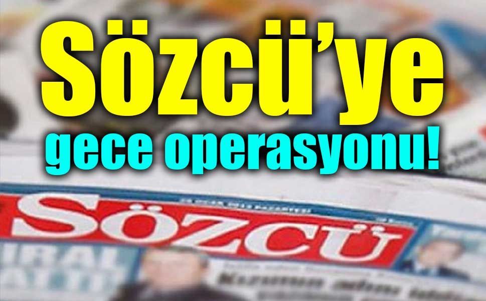 Sözcü’ye gece operasyonu: İki gazeteci gözaltına alındı, serbest bırakıldı