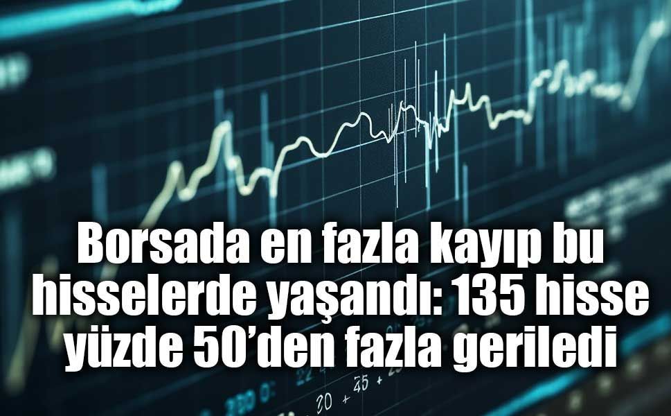 Borsada 6 haftalık düşüşün bilançosu: 1,8 trilyon TL’yi aşan kayıp