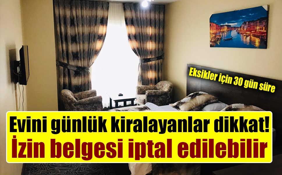 Turizm amaçlı ev kiralayanlara 30 gün süre! İzin belgesi iptal edilebilecek