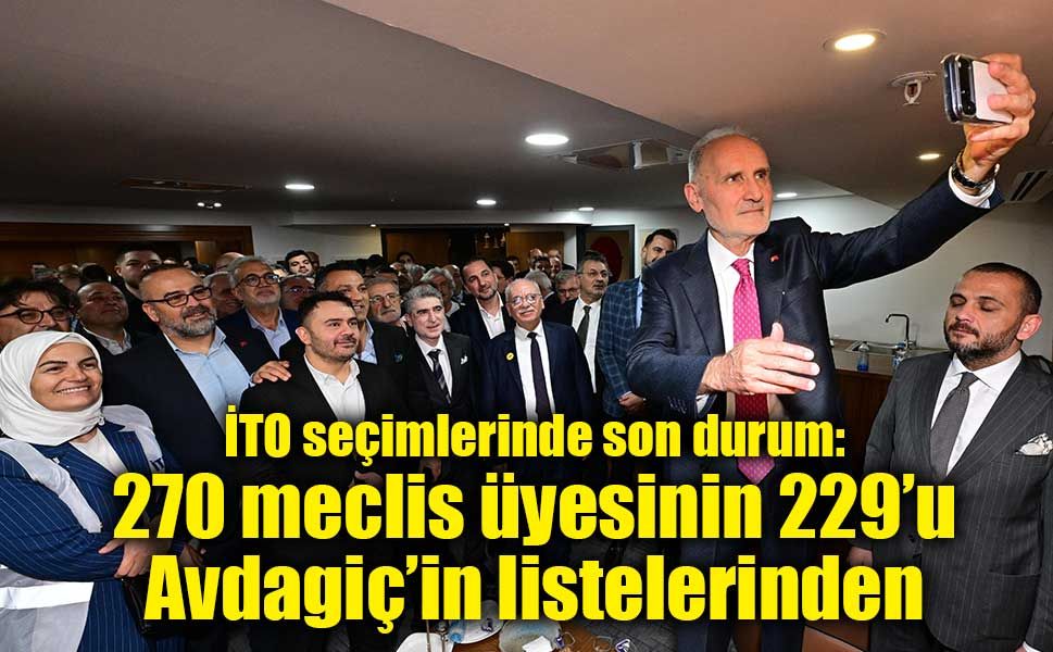İTO seçim sonuçları 2026: Şekib Avdagiç’in listeleri kaç üye kazandı?