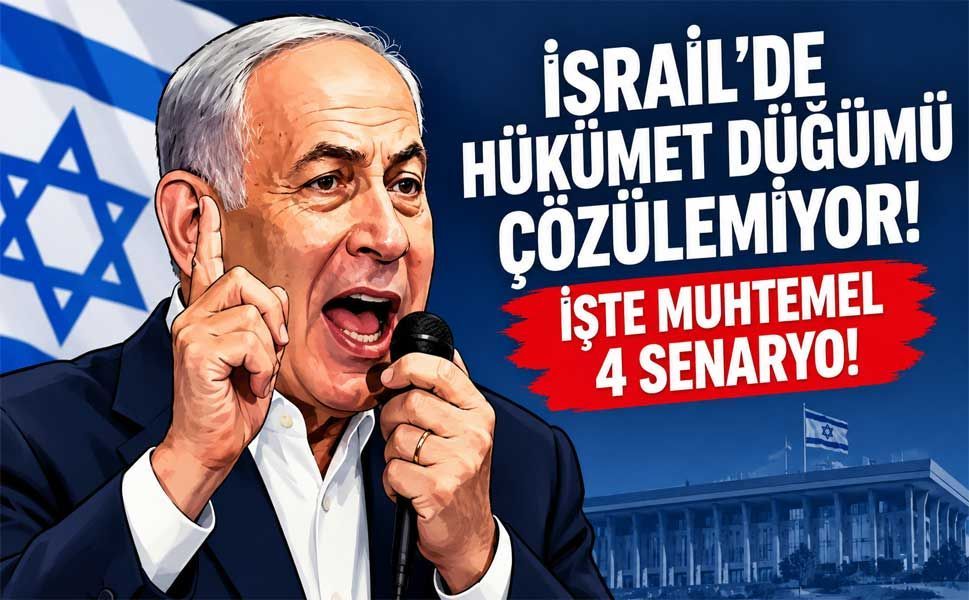 İsrail’de seçim çıkmazı! Hükümet için masadaki 4 senaryo