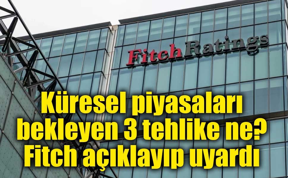Fitch’in dünyaya 3 uyarısı: Yapay zekâ, petrol ve faiz kıskacı