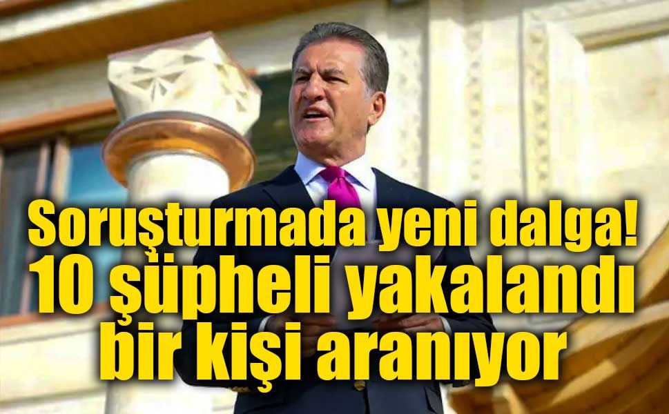 Sarıgül soruşturmasında yeni operasyon! 11 kişi hakkında gözaltı kararı