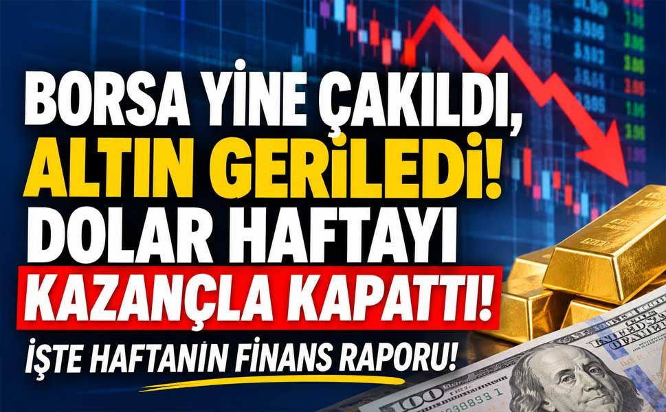Borsada haftalık kayıp yüzde 3,22! Altın ve euro da geriledi
