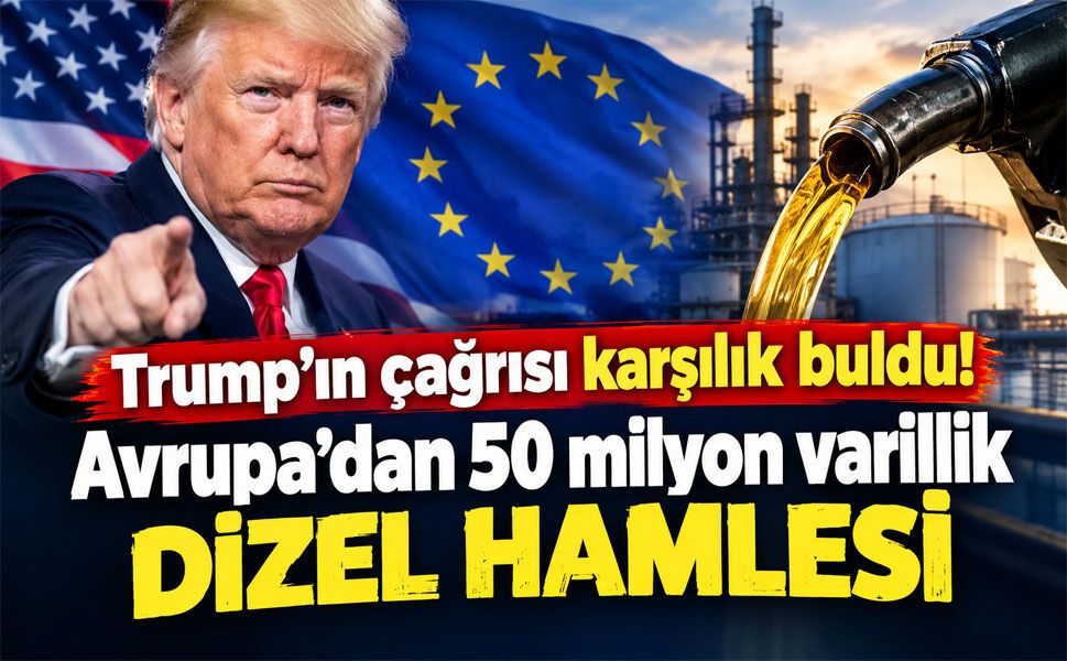 Trump istedi, Avrupa harekete geçti! Dizel rezervleri için kritik karar
