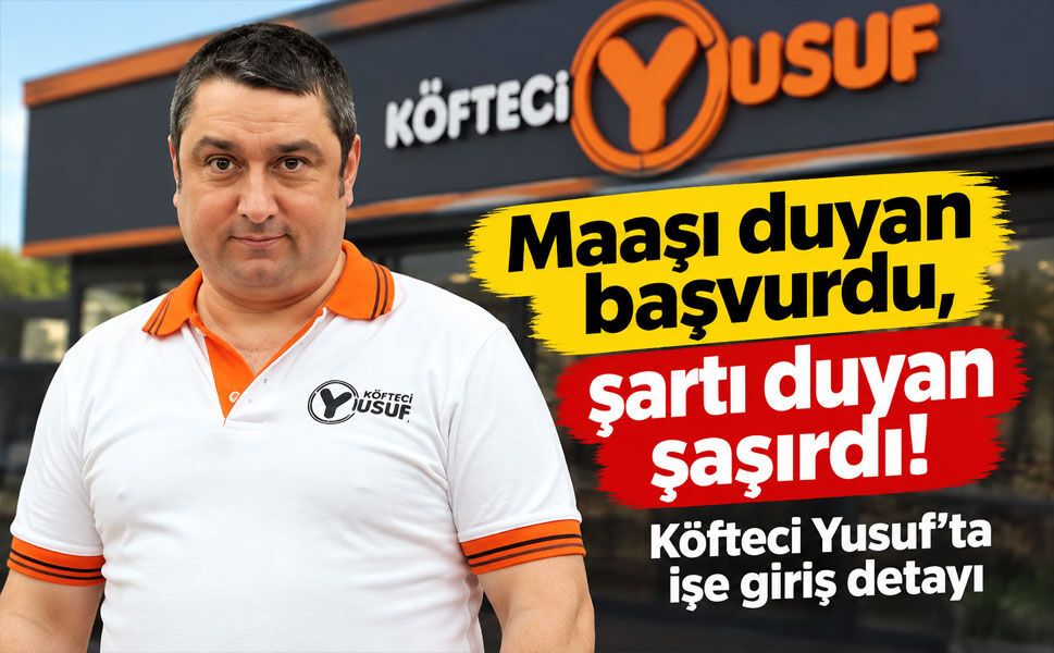 Köfteci Yusuf’ta işe girmek isteyenler kuyruğa girdi! Şartı duyan şaşırdı