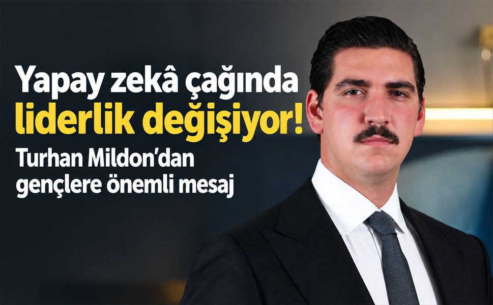 Turhan Mildon’dan genç liderlere mesaj: “En önemli sermaye itibar ve dürüstlük”