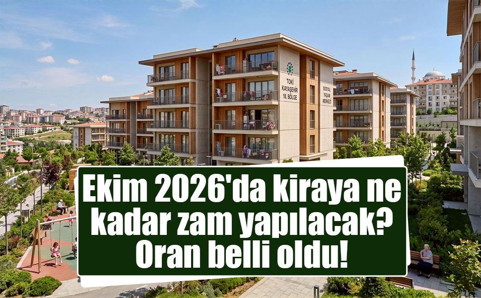 Ekim 2026 ayı kira artış tavanı belli oldu!