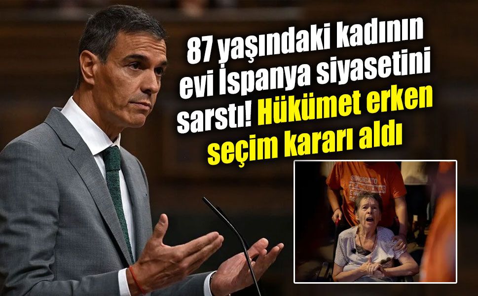 87 yaşındaki kadının evi İspanya siyasetini sarstı! Hükümet erken seçim kararı aldı