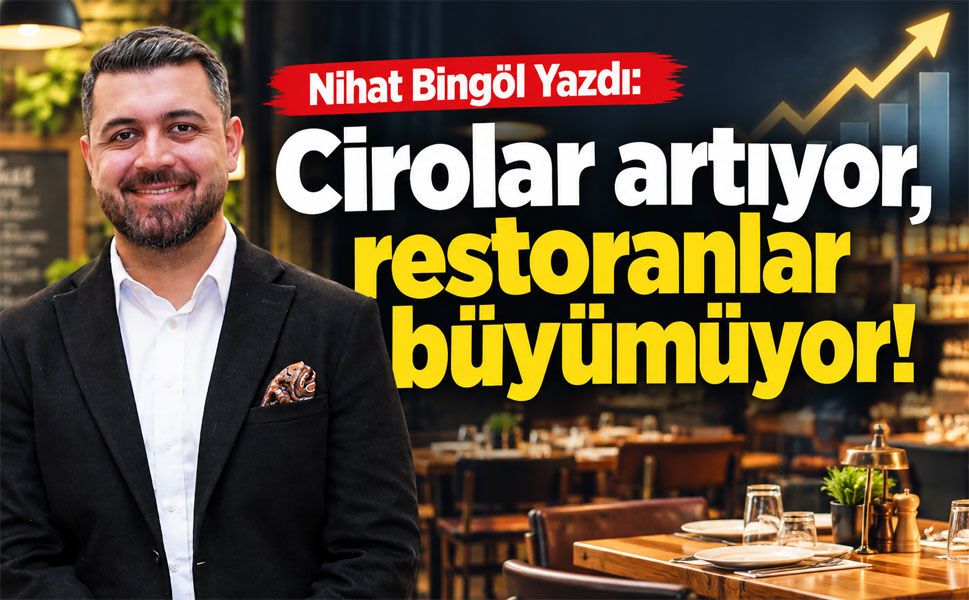Cirolar artıyor, restoranlar büyümüyor!