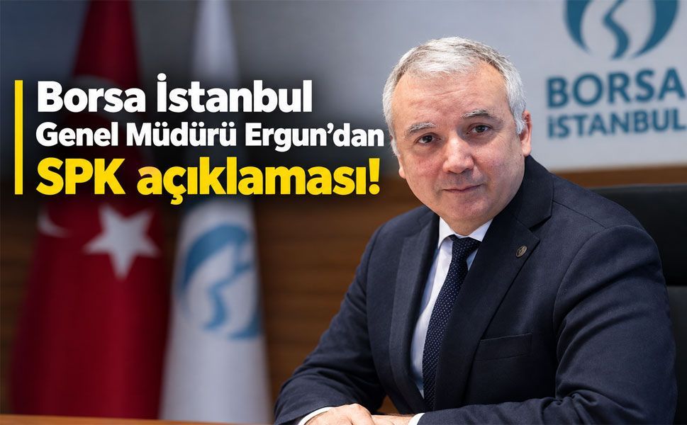 Borsa İstanbul Genel Müdürü Ergun'dan SPK açıklaması: Bildirimlerimizi yaptık