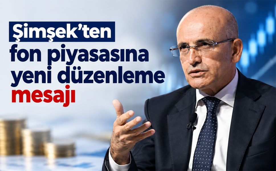 Şimşek’ten fon piyasasına yeni düzenleme mesajı: 2027’ye kadar tamamlanacak