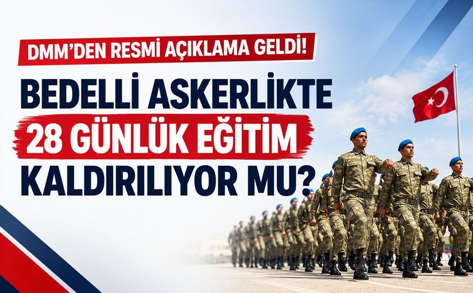 Bedelli askerlikte 28 günlük eğitim kaldırılıyor mu? DMM’den resmi açıklama