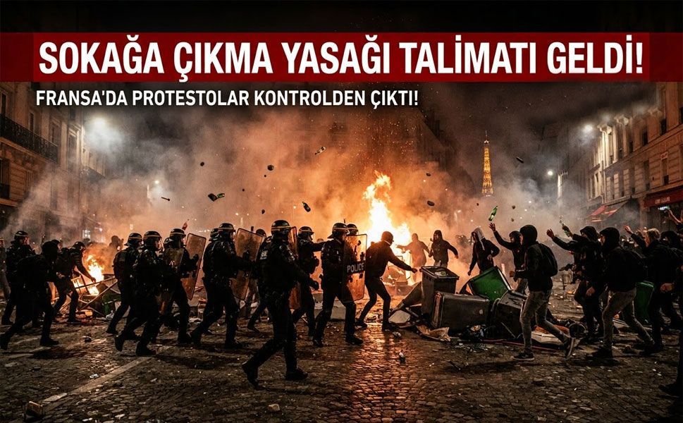 Fransa’da protestolar neden büyüdü? Hükümetten sokağa çıkma yasağı talimatı