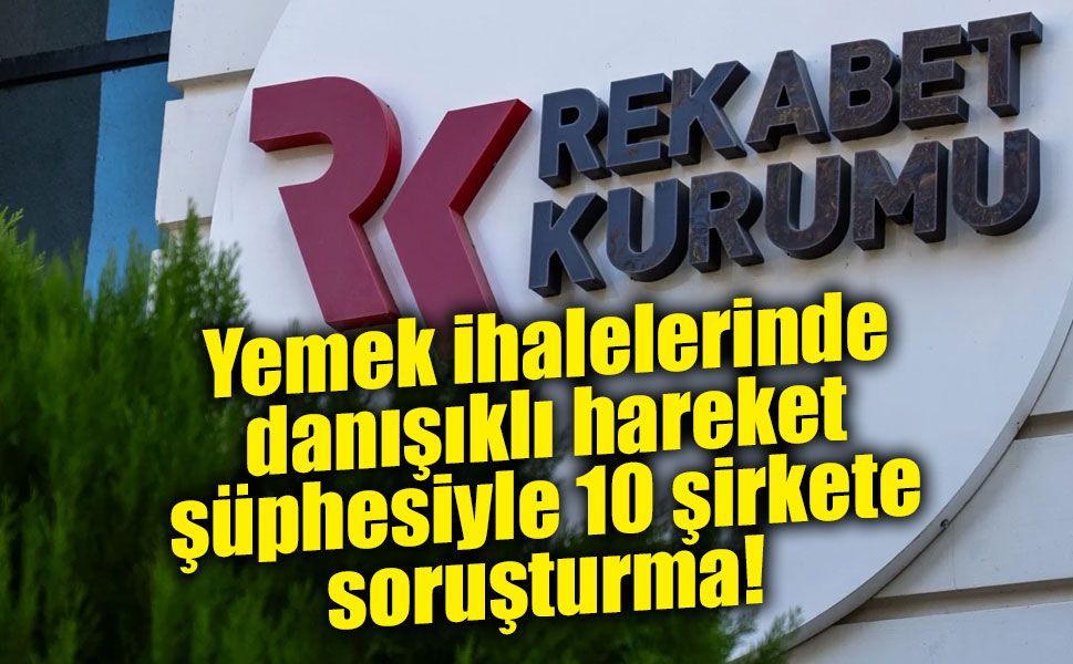 Kamu yemek ihalelerinde danışıklı hareket iddiası! 10 şirket mercek altında