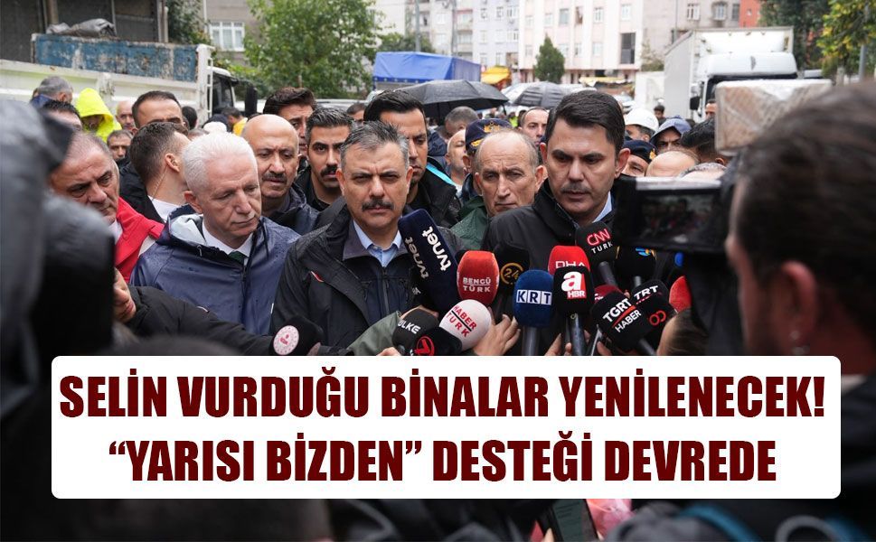 İstanbul’da selden etkilenen binalara “Yarısı Bizden” desteği