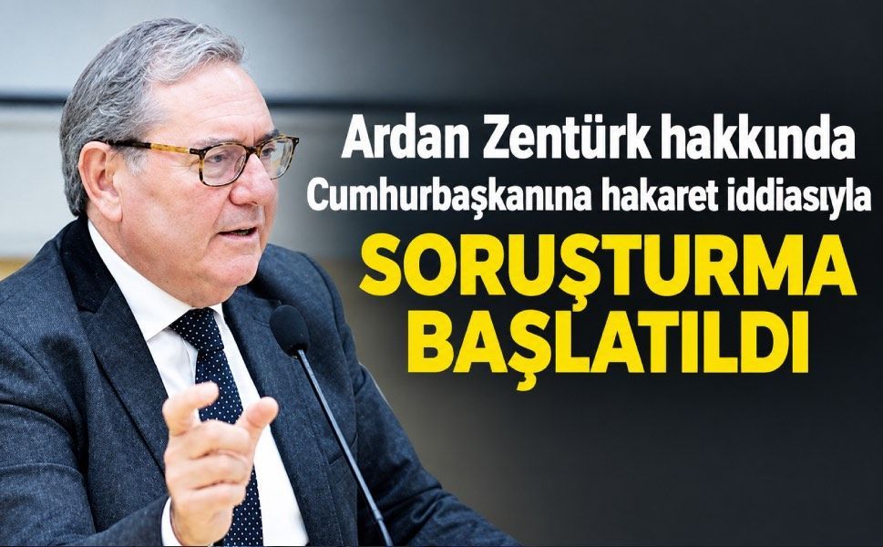 Ardan Zentürk hakkında Cumhurbaşkanına hakaret iddiasıyla soruşturma başlatıldı