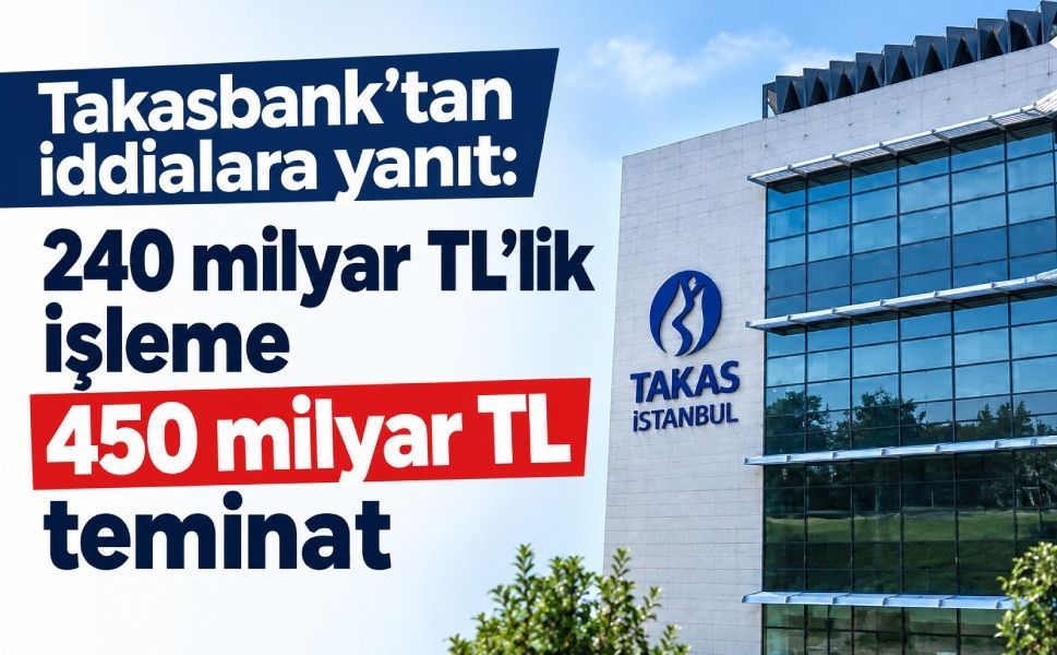 Takasbank’tan iddialara yanıt: 240 milyar TL’lik işleme 450 milyar TL teminat