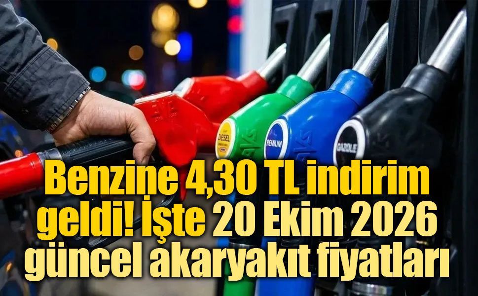 Benzine 4,30 TL indirim geldi! İşte 20 Ekim 2026 güncel akaryakıt fiyatları