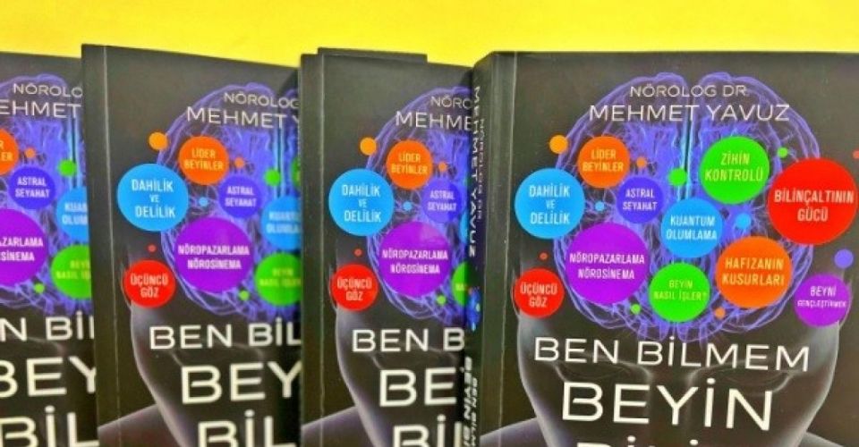 Dr. Mehmet Yavuz’un yeni kitabı “Ben Bilmem, Beyin Bilir” satışa ...