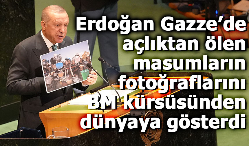 Erdoğan, Gazze’de Açlıktan ve Saldırılardan Ölen Masumları Fotoğraflarla Anlattı