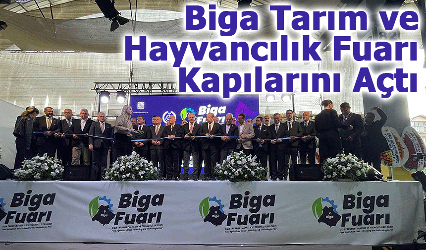 Biga’da Güney Marmara’nın En Büyük Tarım ve Hayvancılık Fuarı Kapılarını Açtı