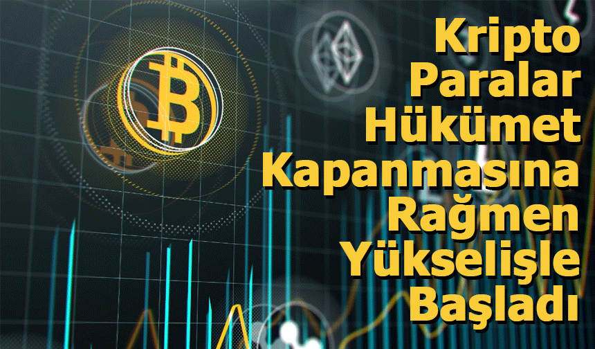 Kripto Paralar Hükümet Kapanmasına Rağmen Yükselişle Başladı